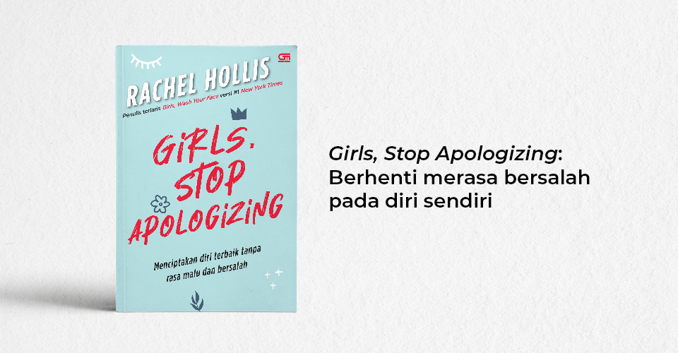 Buku Girls, Stop Apologizing: Belajar Menjadi Versi Terbaik untuk Diri Sendiri