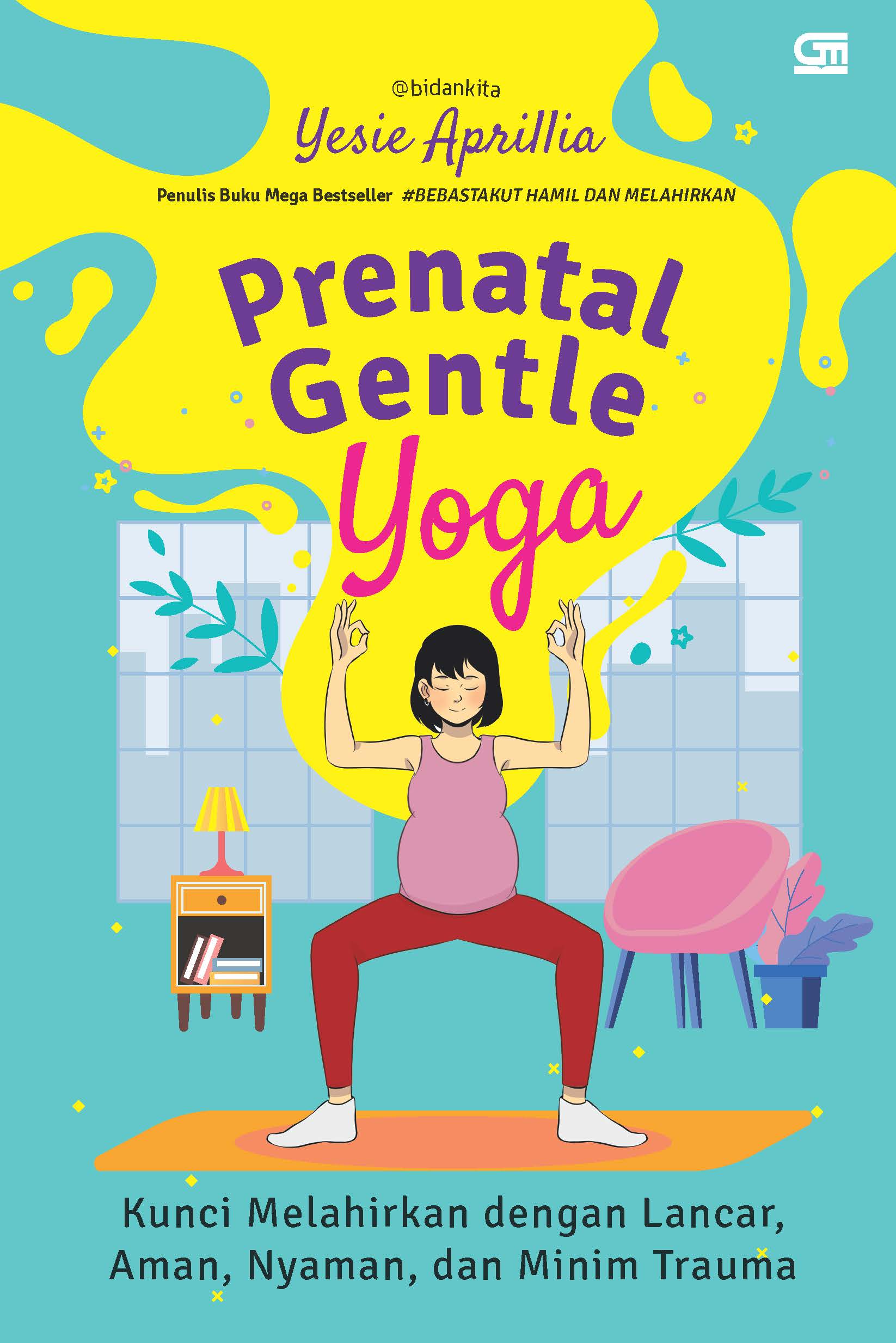 Prenatal Gentle Yoga: Kunci Melahirkan dengan Lancar, Aman, Nyaman, dan Minim Trauma