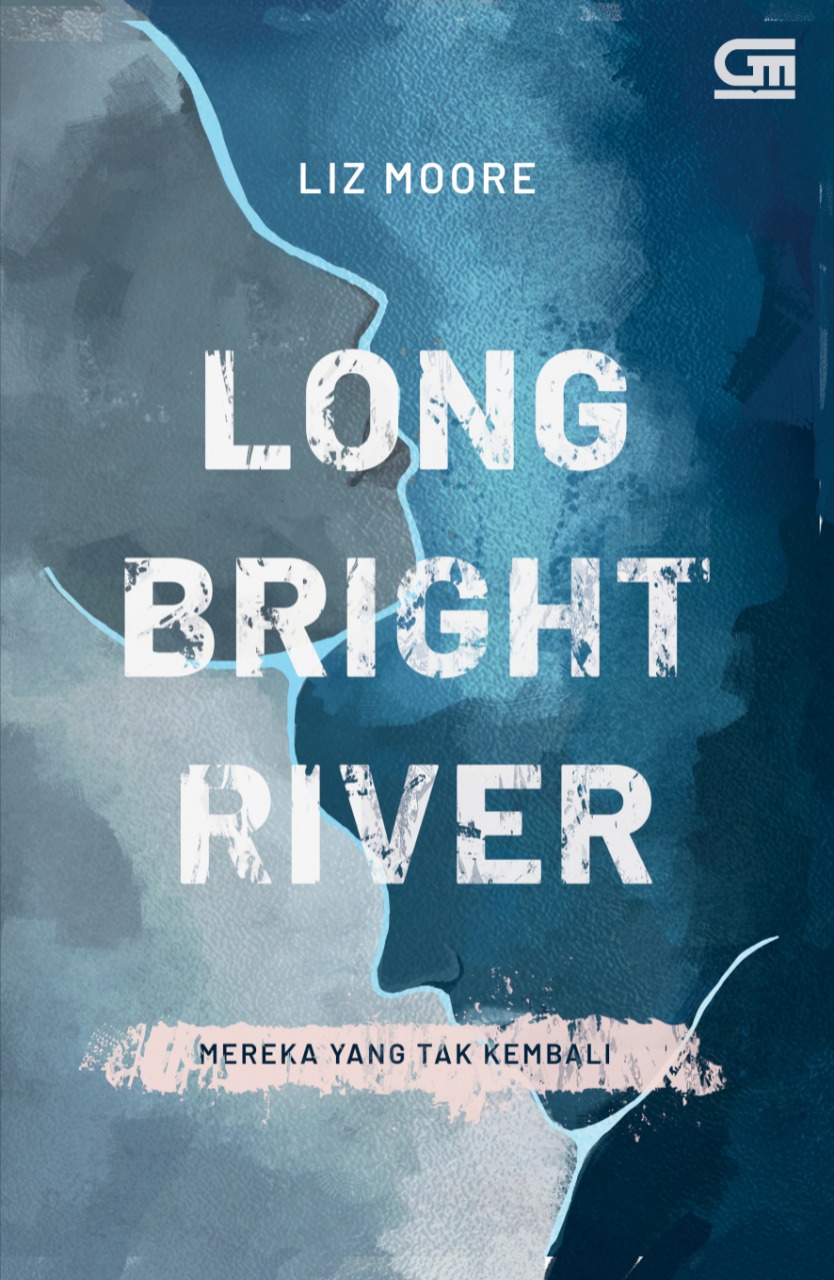 Mereka yang Tak Kembali (Long Bright River)