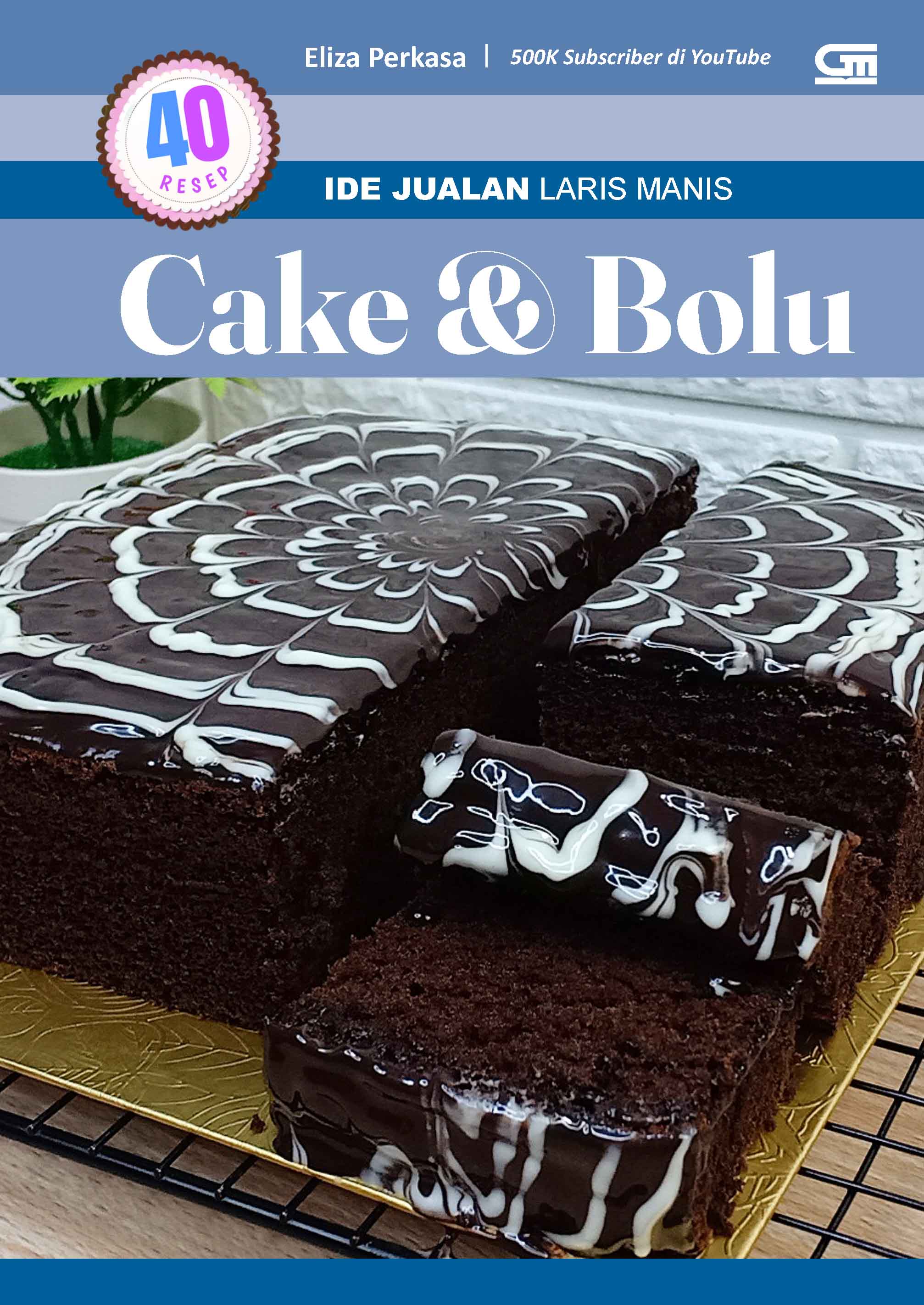Ide Jualan: Laris Manis 40 Resep Cake dan Bolu