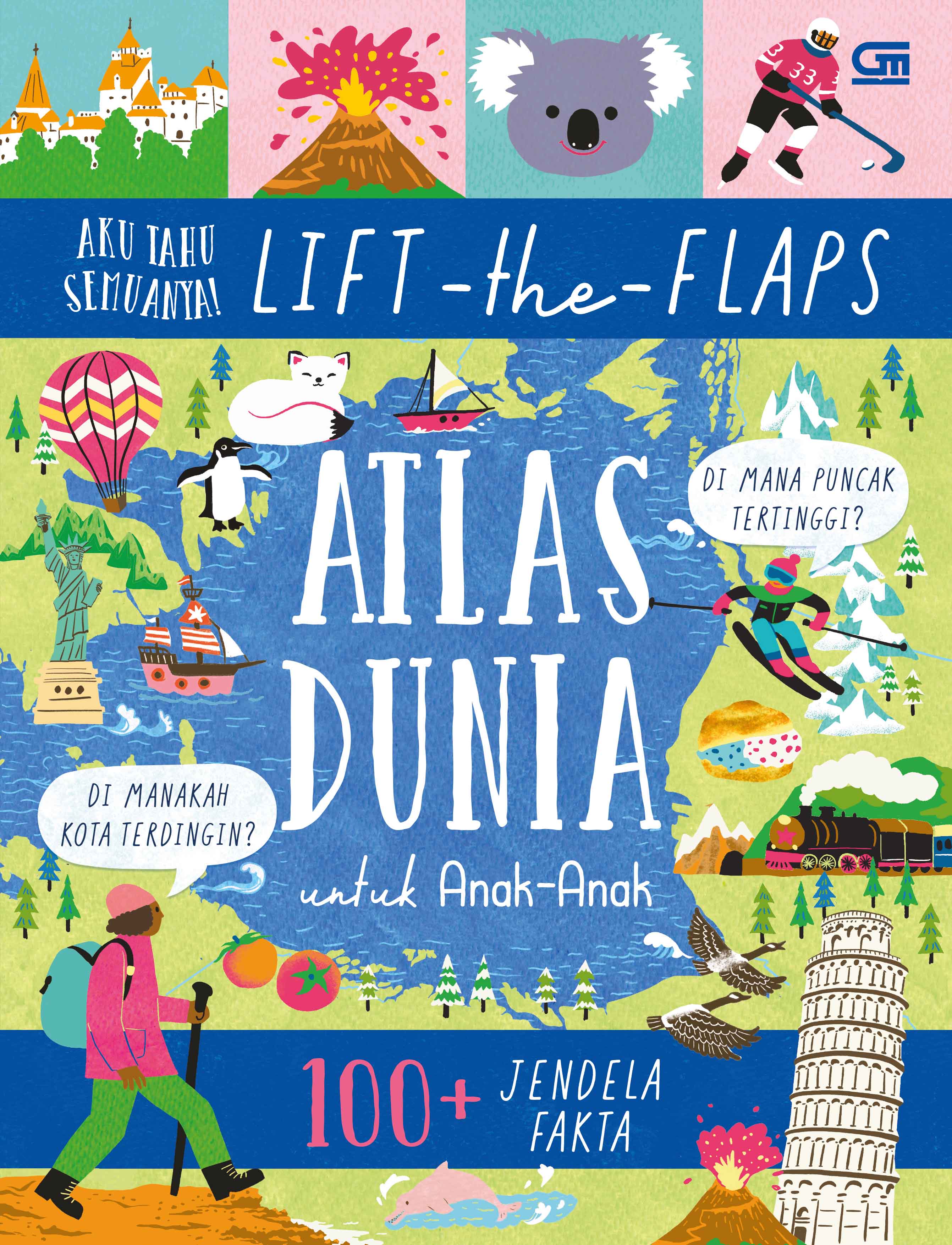 Aku Tahu Semuanya: Lift-the-Flaps: Atlas Dunia untuk Anak-anak