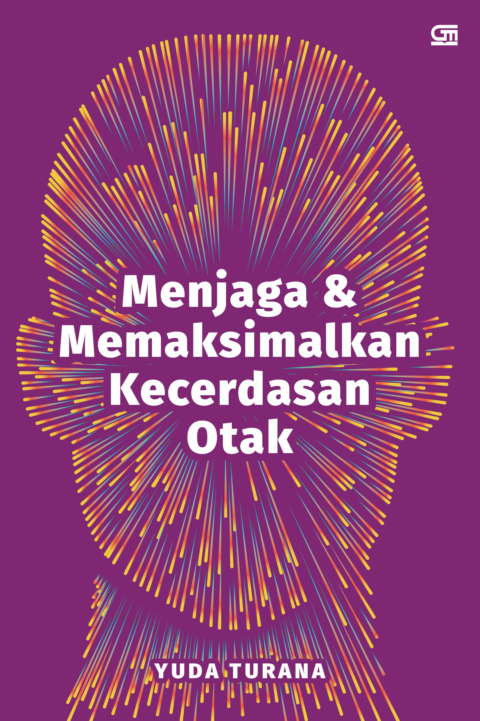 Menjaga dan Memaksimalkan Kecerdasan Otak