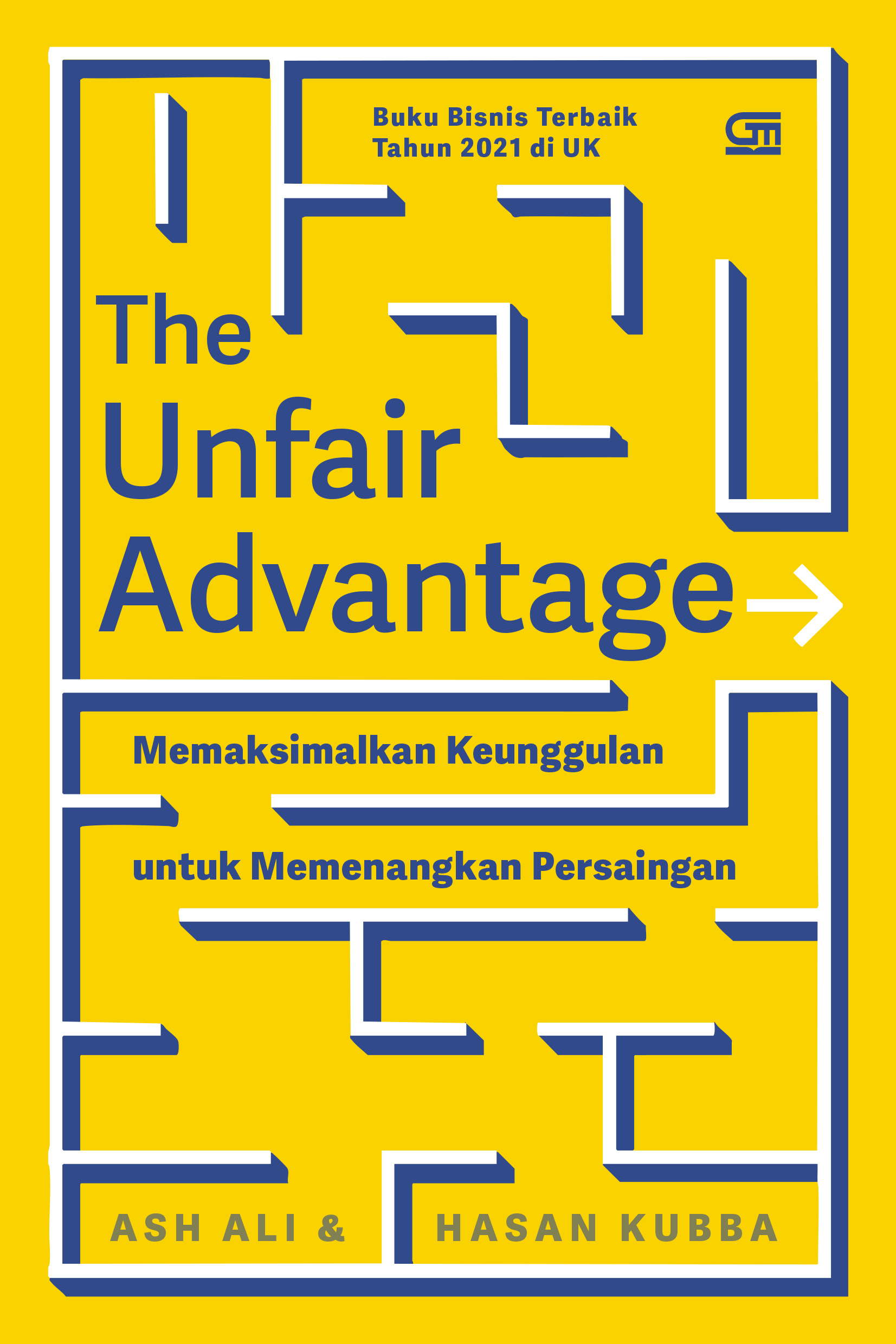 The Unfair Advantage: Memaksimalkan Keunggulan untuk Memenangkan Persaingan