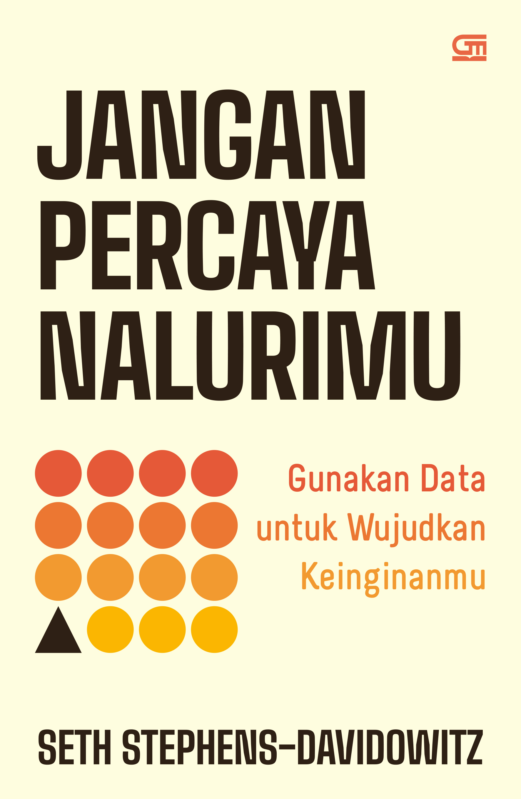 Jangan Percaya Nalurimu: Gunakan Data untuk Wujudkan Keinginanmu