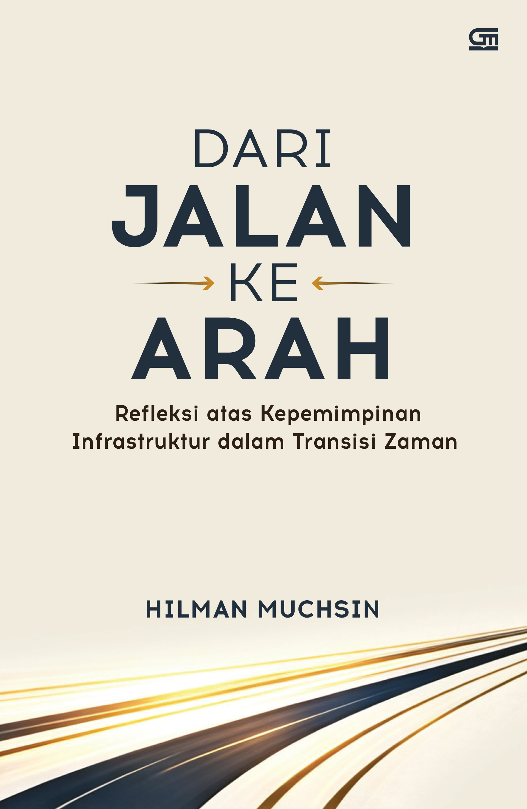 Dari Jalan ke Arah: Refleksi atas Kepemimpinan Infrastruktur dalam Transisi Zaman