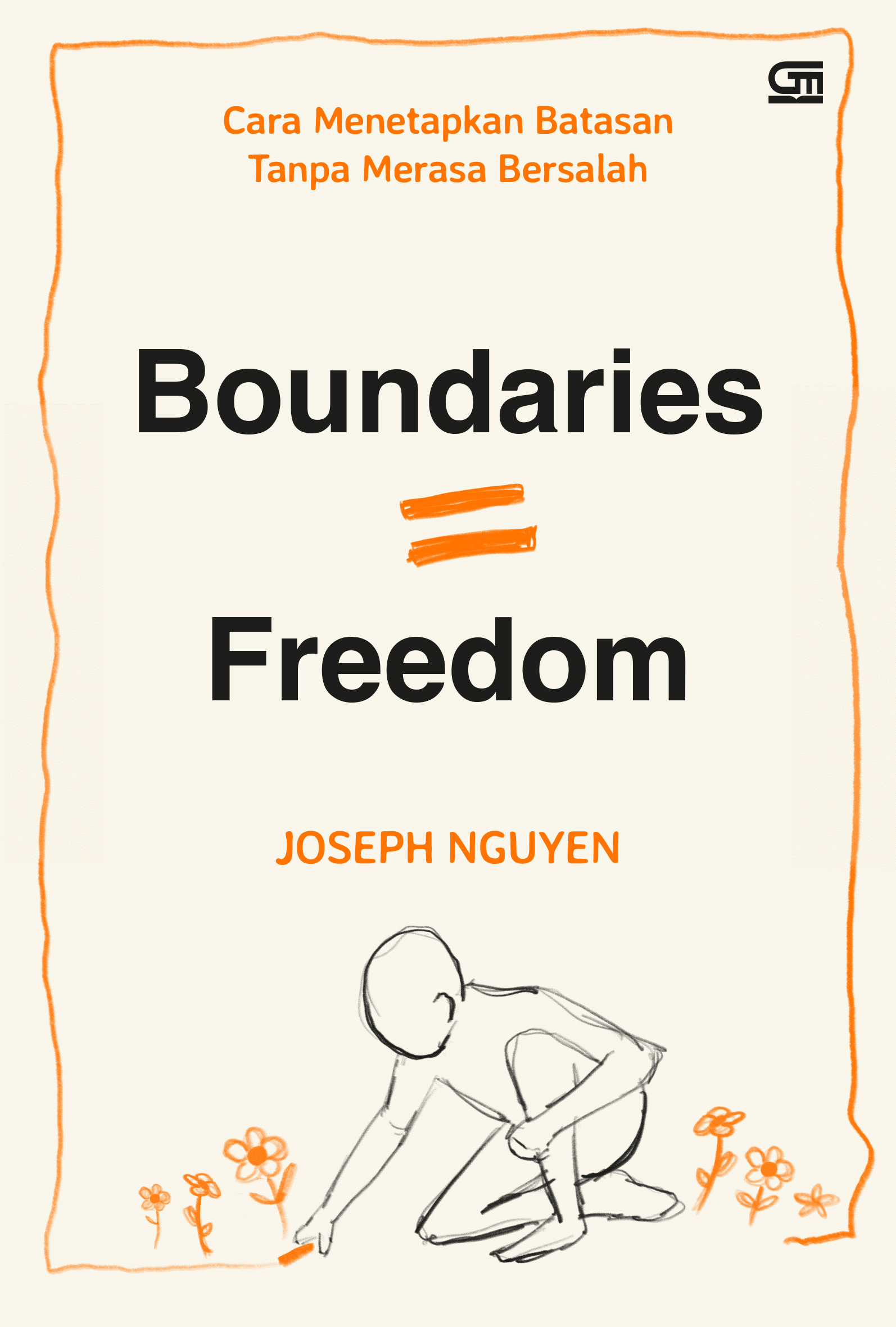 Boundaries = Freedom : Cara Menetapkan Batasan Tanpa Merasa Bersalah