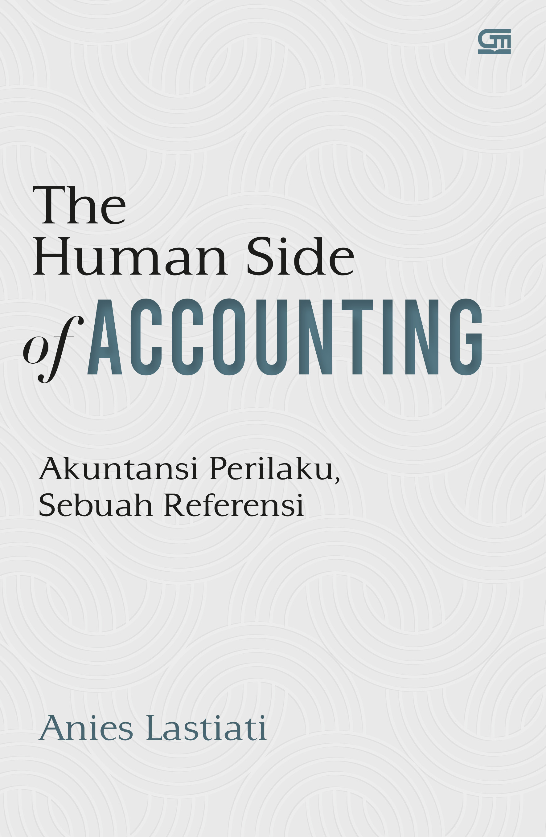 The Human Side of Accounting: Akuntansi Perilaku, Sebuah Referensi