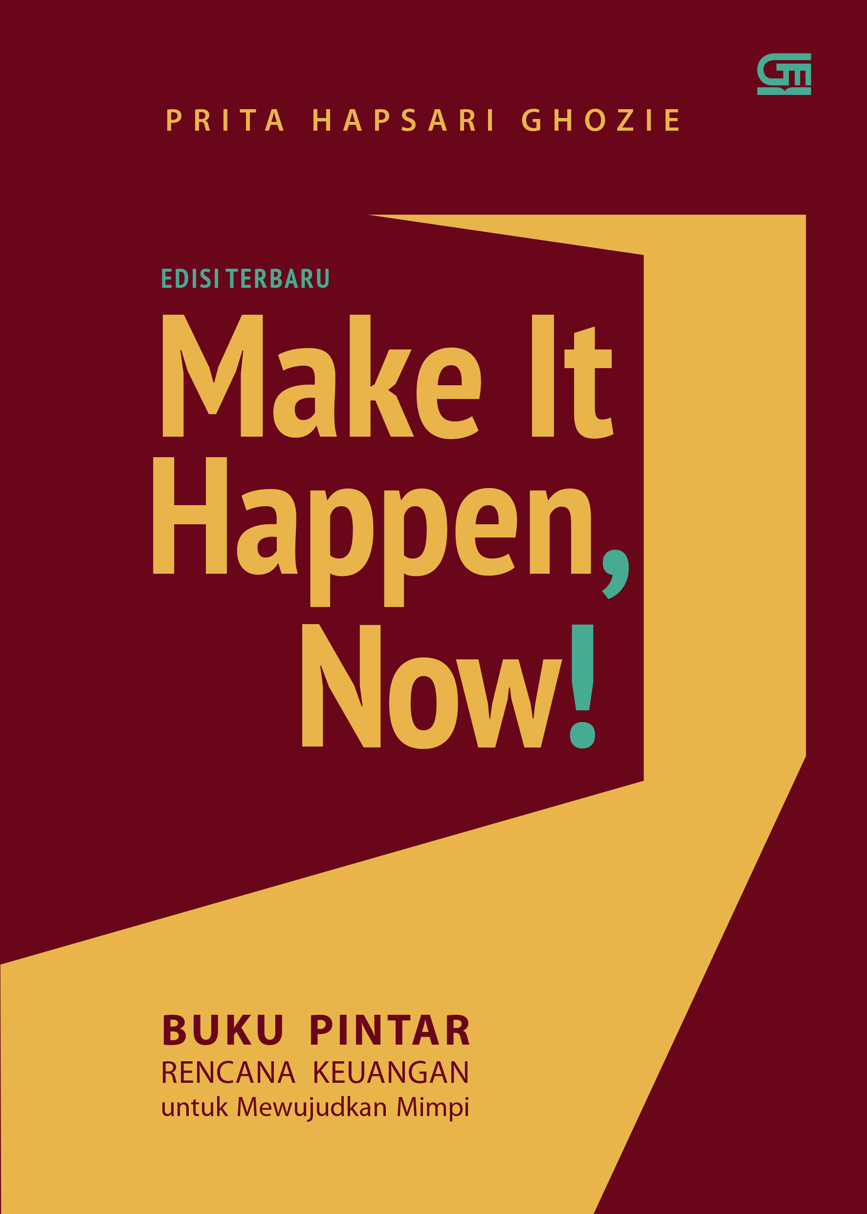 Make It Happen, Now! Edisi Terbaru: Buku Pintar Rencana Keuangan untuk Mewujudkan Mimpi