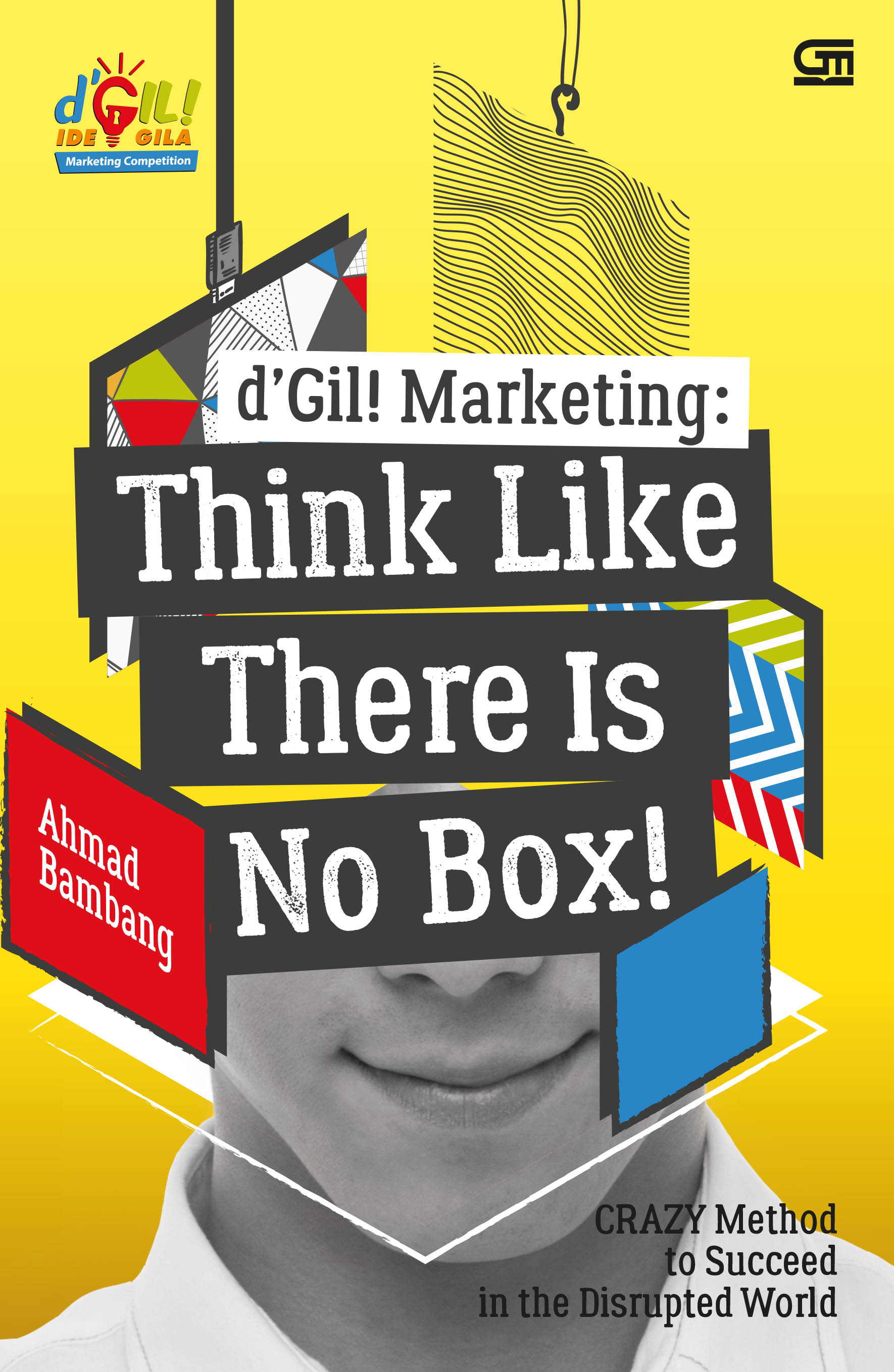 D  Gil! Marketing: Think Like There is No Box