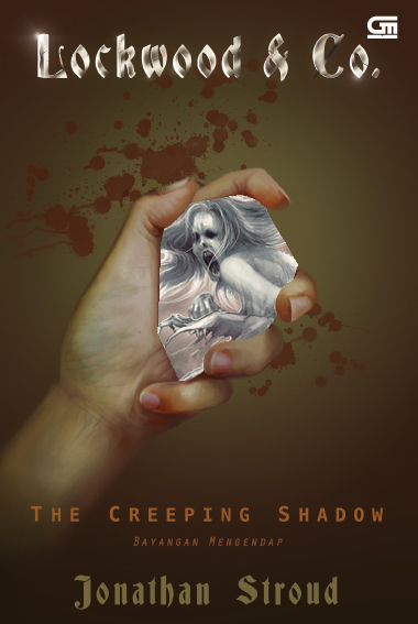 Lockwood & Co#4: Bayangan Mengendap (The Creeping Shadow)