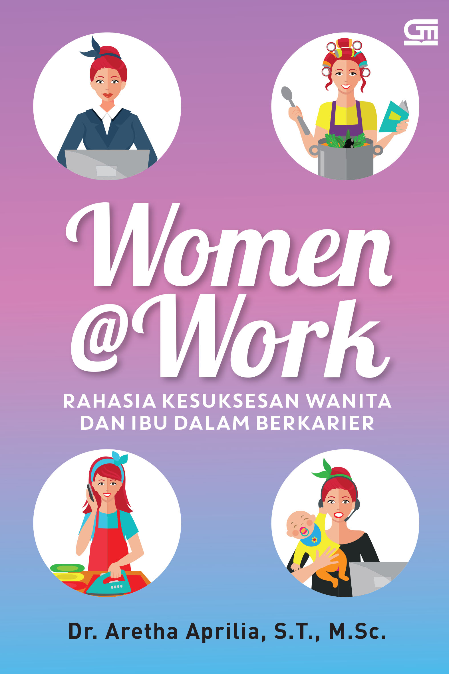Women @Work: Rahasia Kesuksesan Wanita dan Ibu dalam Berkarier