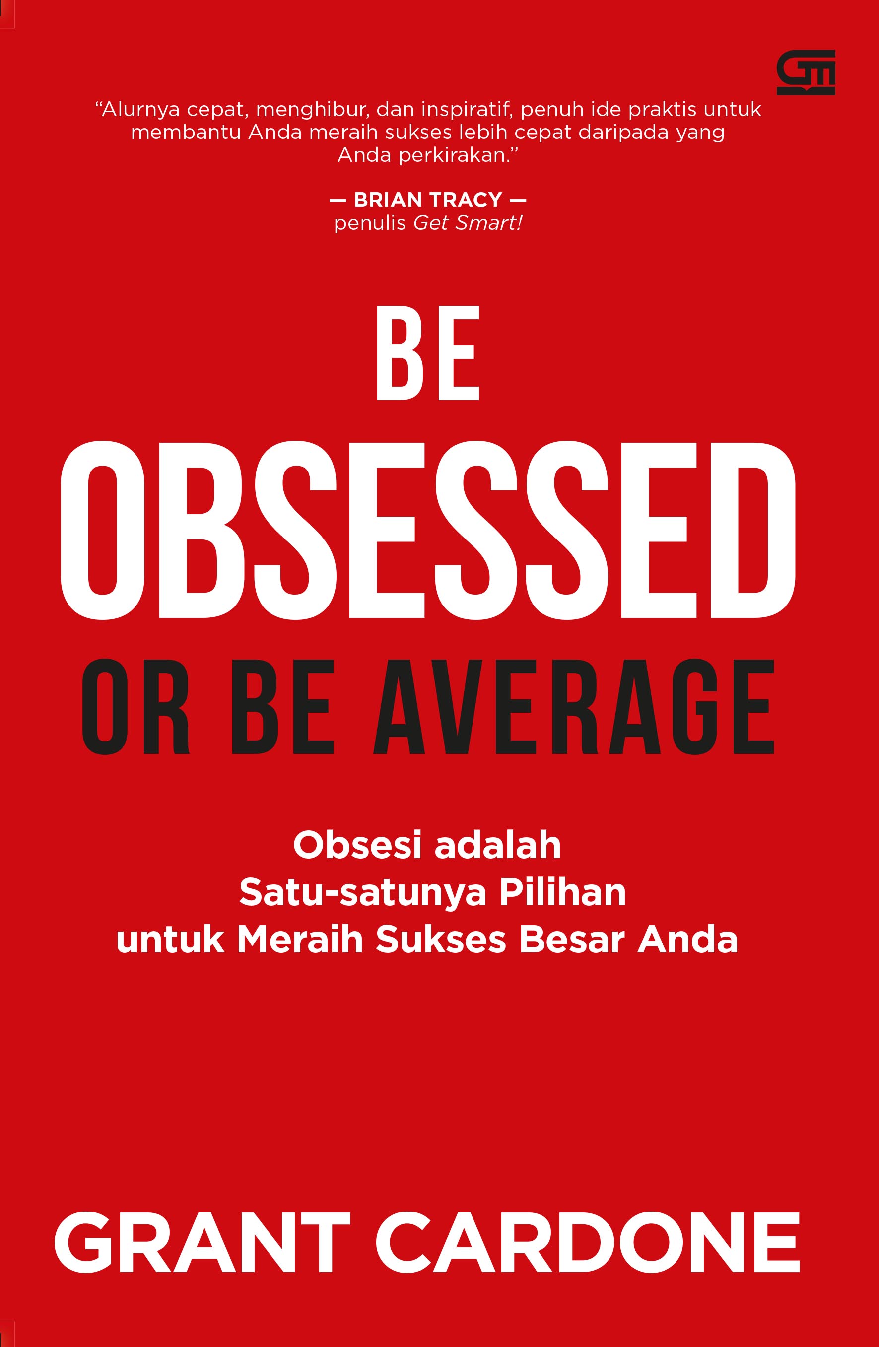 Be Obsessed or Be Average