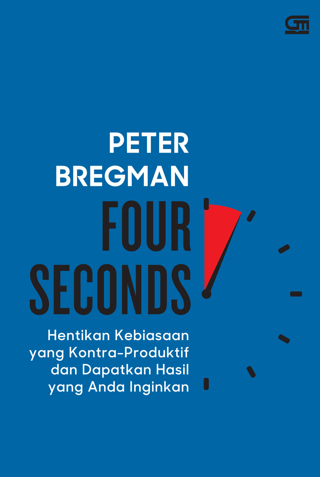 Four Seconds: Hentikan Kebiasaan yang Kontra-Produktif dan Dapatkan Hasil yang Anda Inginkan