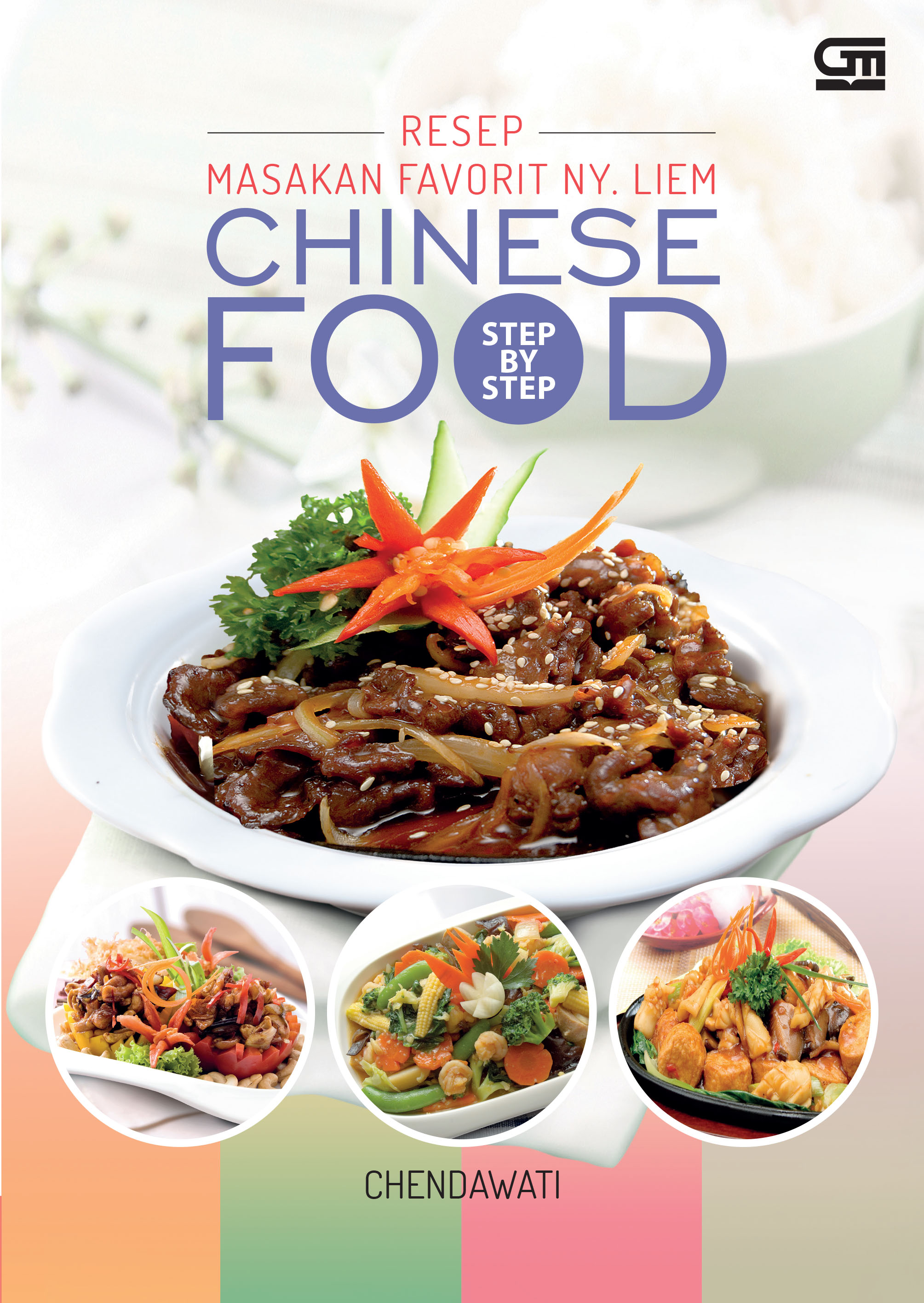 Step by Step Resep Masakan Favorit Ny. Liem: Chinese Food