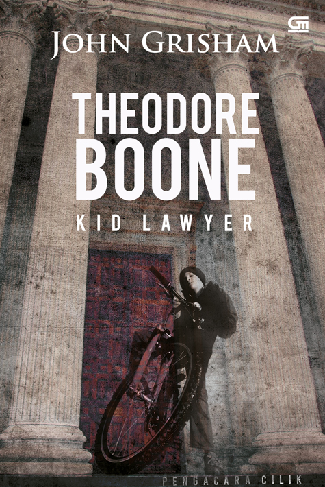 Theodore Boone #1: Pengacara Cilik (Kid Lawyer)