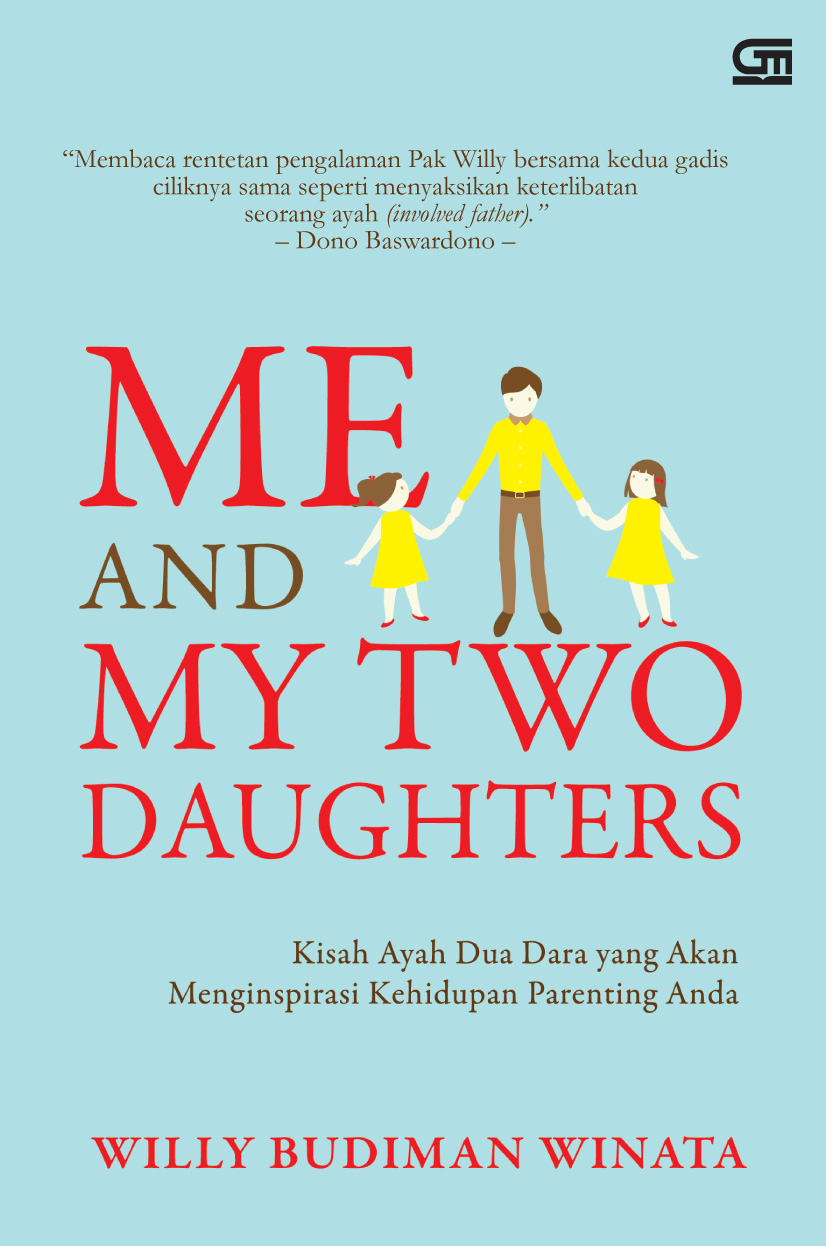 Me and My Two Daughters: Kisah Ayah Dua Dara yang Akan Menginspirasi Kehidupan   Parenting Anda