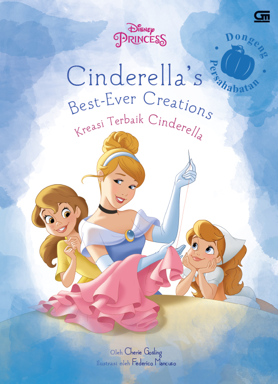 Disney Princess: Kreasi Terbaik Cinderella---Cinderella`s Best Ever Creations