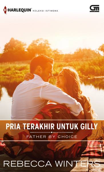 Father by Choice--Pria Terakhir untuk Gilly
