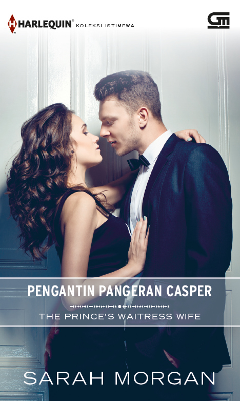 Harlequin Koleksi istimewa: Pengantin Pangeran Casper (The Prince's Waitress Wife)