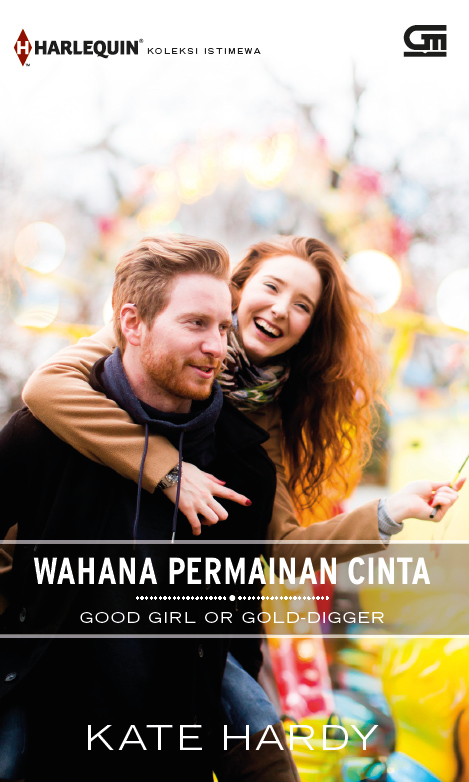 Harlequin Koleksi Istimewa: Wahana Permainan Cinta (Good Girl or Gold-Digger)