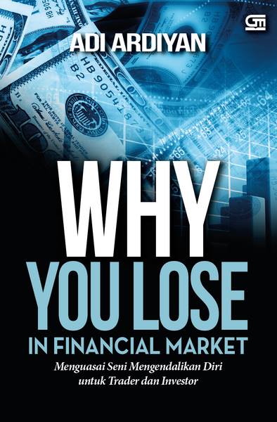 WHY YOU LOSE IN FINANCIAL MARKET