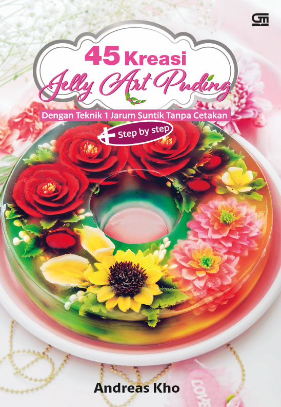 45 Kreasi Jelly Art Puding dengan Teknik 1 Jarum Suntik Tanpa Cetakan