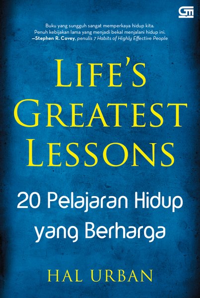 Life`s Greatest Lessons: 20 Pelajaran Hidup yang Berharga
