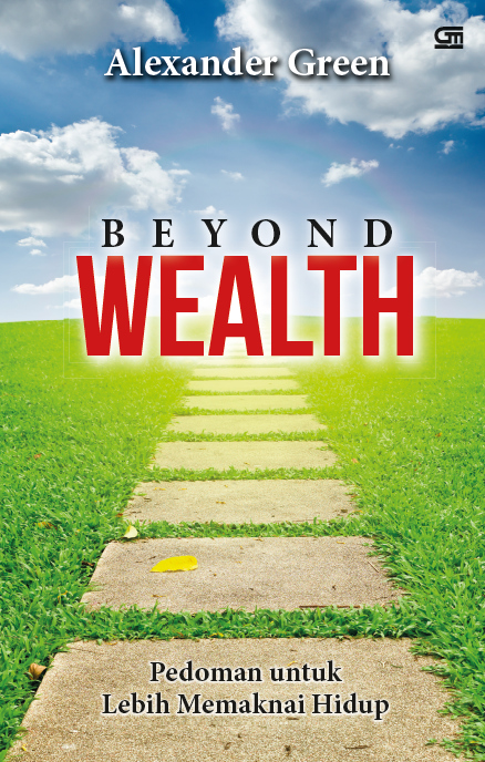 Beyond Wealth: Pedoman untuk Lebih Memaknai Hidup