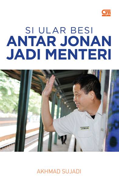 Si Ular Besi Antar Jonan Jadi Menteri