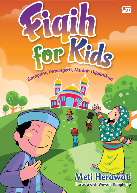 Fiqih for Kids: Gampang Dimengerti Mudah Dijalankan