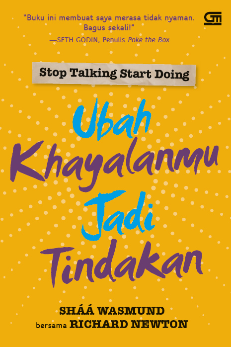 Stop Talking Start Doing: Ubah Khayalanmu Jadi Tindakan