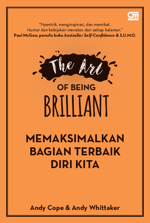 The Art of Being Brilliant: Memaksimalkan Bagian Terbaik Diri Kita