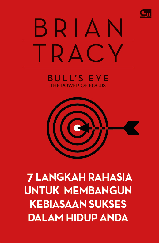Bull's Eye - 7 Langkah Rahasia Untuk Membangun Kebiasaan Sukses Dalam Hidup Anda
