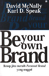 Be Your Own Brand Resep Jitu Meraih Personal Brand Yang Unggul 