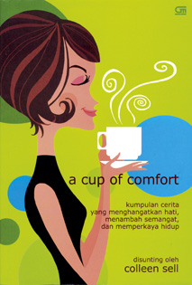 A Cup of Comfort: Kumpulan Cerita yang Menghangatkan Hati, Menambah Semangat, dan Memperkaya Hidup