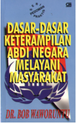 Dasar-Dasar  Keterampilan Abdi Negara Melayani Masyarakat