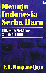 Menuju Indonesia Serba Baru  Hikmah Sekitar 21 Mei 1998