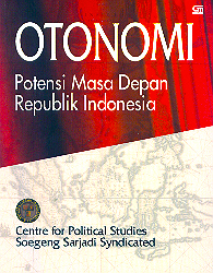 Otonomi: Potensi Masa Depan Republik Indonesia