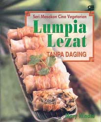 Seri Masakan Cina Vegetarian : Lumpia Lezat Tanpa Daging