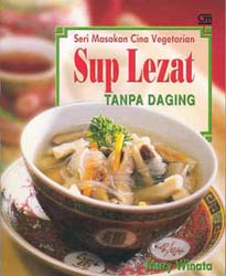 Seri Masakan Cina Vegetarian : Sup Lezat Tanpa Daging