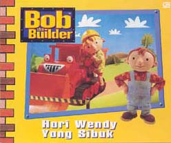 Bob The Builder: Hari Wendy Yang Sibuk