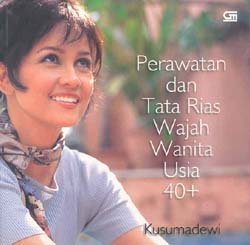 Perawatan dan Tata Rias Wanita Usia 40+