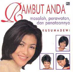 Rambut Anda  Masalah, Perawatan, dan Penataannya