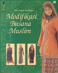 Seni Fashion Indonesia: Modifikasi Busana Muslim