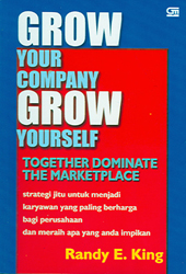 Grow Your Company, Grow Yourself  Together Dominate the Marketplace