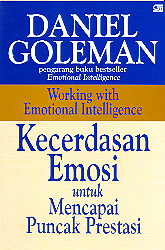 Kecerdasan Emosi untuk Mencapai Puncak Prestasi - Working with Emotional Intelligence
