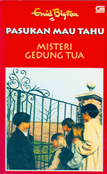 Pasukan Mau Tahu : Misteri Gedung Tua