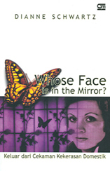 Whose Face is in The Mirror   Keluar dari Cekaman Kekerasan Domestik