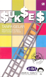 Sukses Tanpa Gelar   Membangkitkan Roh Keberhasilan dalam Diri Anda