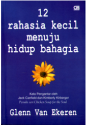 12 Rahasia Kecil Menuju Hidup Bahagia - 12 Simple Secrets for Happiness